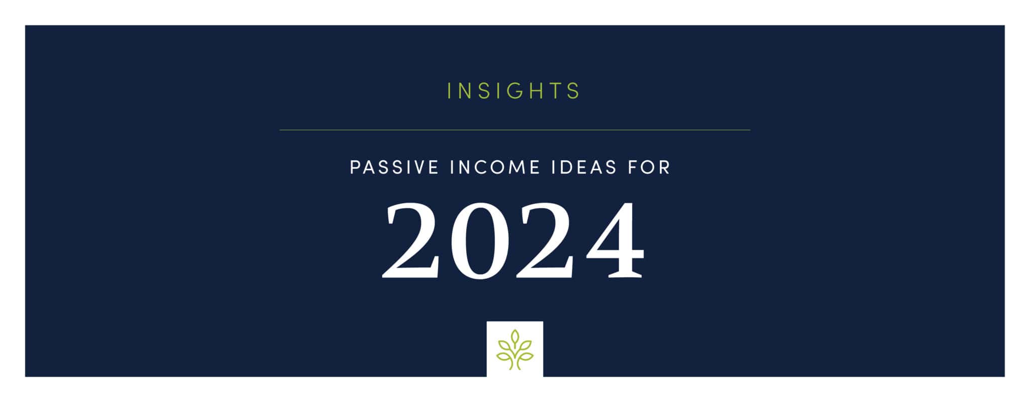 Passive Ideas for 2024 GladePark Investments